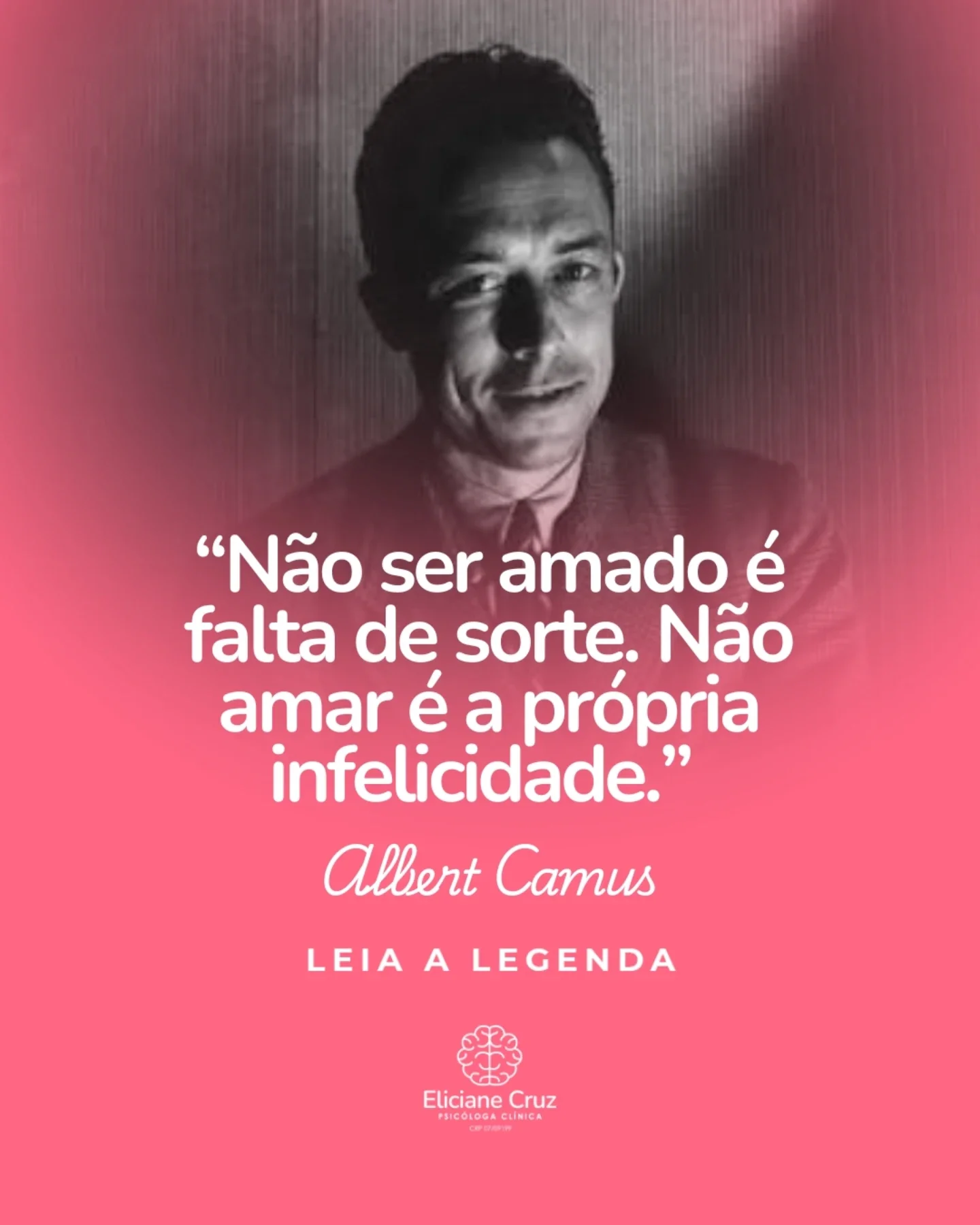 Não ser amado às vezes é só falta de sorte, um desencontro, um tempo...